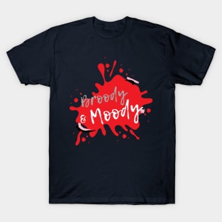 Broody and Moody Splash T-Shirt